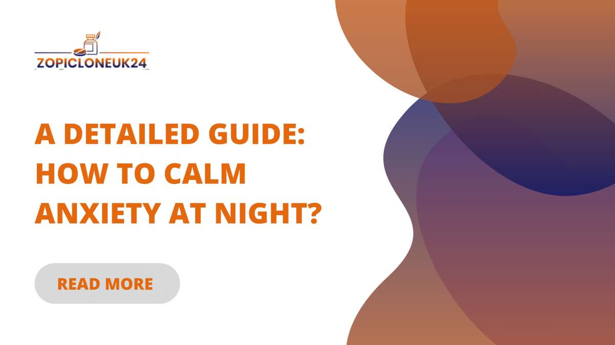 A Detailed Guide: How to Calm Anxiety at Night?